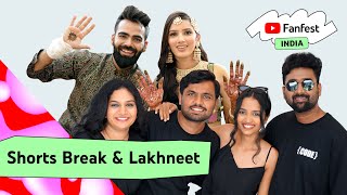 Shorts Break & Lakhneet | YTFF India 2023