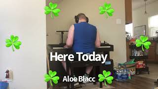Aloe Blacc - Here Today (Piano Version) (ST. PATRICK&#39;S DAY SPECIAL!) ☘️🍀