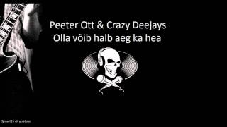 Peeter Ott & Crazy Deejays - Olla võib halb aeg ka hea