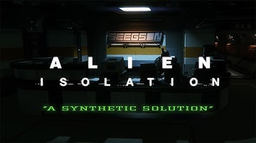 Alien: Isolation - Part 12: A Synthetic Solution - Cinematic Playthrough - Nightmare Mode