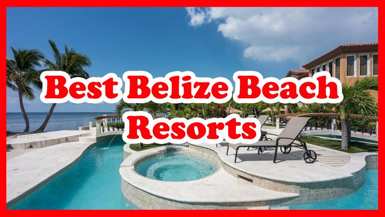 8 Best Belize Beach Resorts, North America | USA |  Love Is Vacation