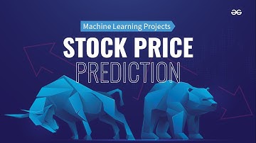 STOCK PRICE PREDICTION using Machine Learning📈 | Machine Learning Projects | GeeksforGeeks