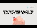 Why That Sharp Shoulder Pain Isn’t Just “Nothing”