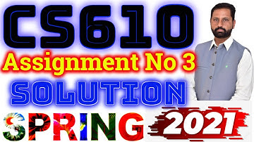 CS610 Assignment No 3 Spring 2021 100% Correct Complete Solution By Abid Farooq Bhutta.