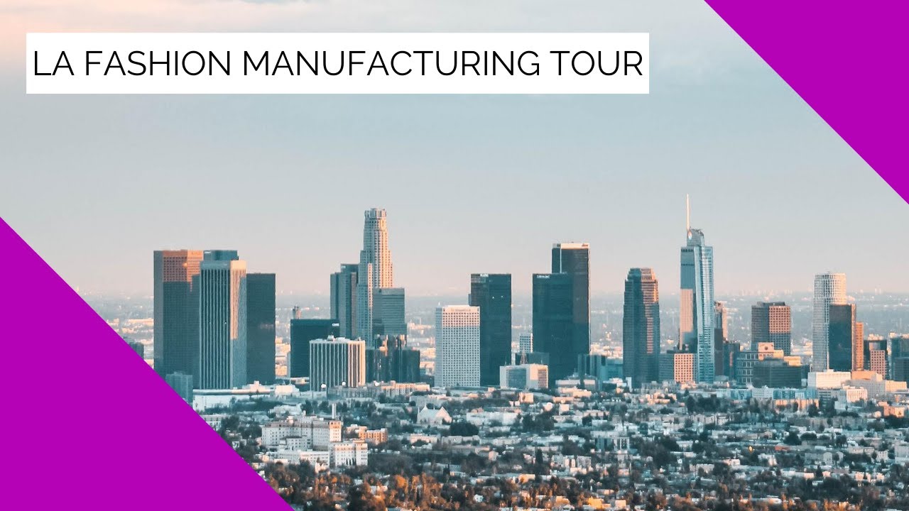 Meet Our LA Apparel Factories: LA Fashion Manufacturing Tour