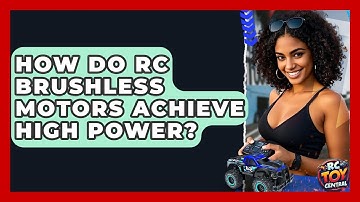 How Do RC Brushless Motors Achieve High Power? - RC Toy Central