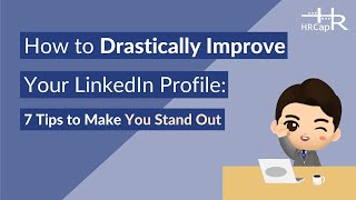 7 Tips to Improve Your LinkedIn Profile [HRCap Career Development]