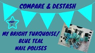 Compare & Destash (Bright Turquoise & Teal Nail Polishes Part 1!)