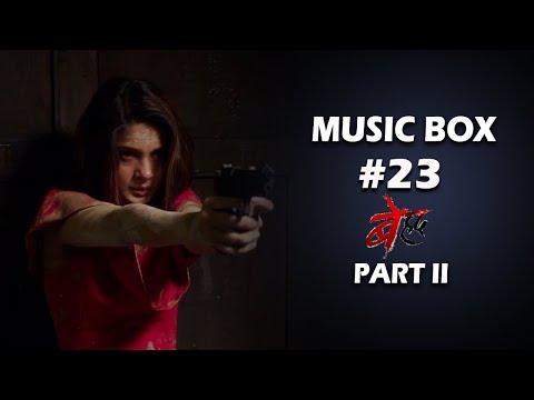 Music Box #23 Beyhadh S01 Part II | Elvis Nishant | Mukul Puri | Jennifer | Kushal | Aneri
