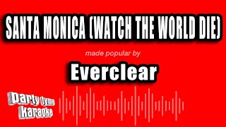 Video thumbnail of "Everclear - Santa Monica (Watch The World Die) (Karaoke Version)"
