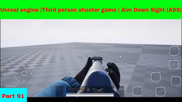 Unreal engine |Third person shooter game | Aim Down Sight (ADS )