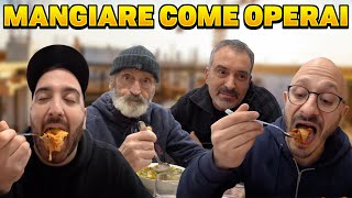 MANGIAMO COME GLI OPERAI!