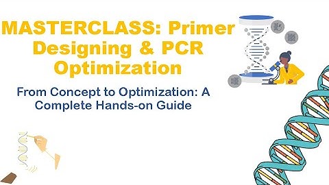 How to Design Primers & Optimize PCR | Complete Training + Live Demonstration