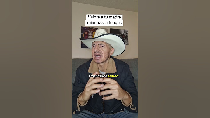 VALORA A TU MADRE MIENTRAS LA TENGAS