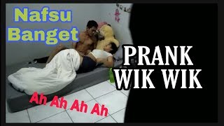 Prank pacar wik wik Eh malah nafsu beneran -  PRANK Wik Wik