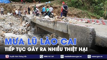 Mưa lũ tiếp tục gây nhiều thiệt hại tại Lào Cai, thêm sạt lở và ngập lụt tại nhà dân - VNews