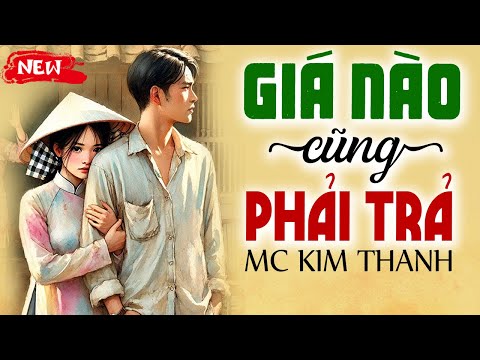 Video Truyện Đời Thực Có Thật 2025: Giá Nào Cũng Phải Trả - Nghe Trước Khi Đi Ngủ - youtube