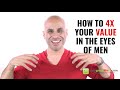 How to 4X Your Value In The Eyes of Men