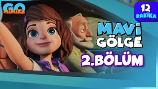 Mavi Gölge | 2. Bölüm | MinikaGO