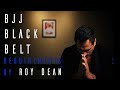 BJJ Black Belt Requirements by Roy Dean | Full Movie