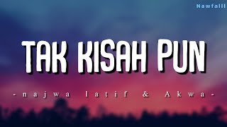 Najwa Latif - Tak Kisah Pun ft. Akwa Arifin (Lyric Video)