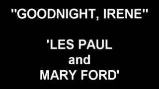 Goodnight, Irene - Les Paul and Mary Ford chords