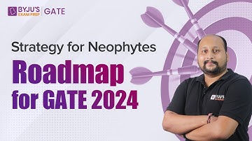 Roadmap for GATE 2024 | Strategy for Neophytes | GATE Preparation Strategy | BYJU