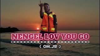 NENGEL LOVE YOU GO - OM.JR MUSIK .🔥🔥🌴🌴 AKAN HADIR. #lagureggae #reggae