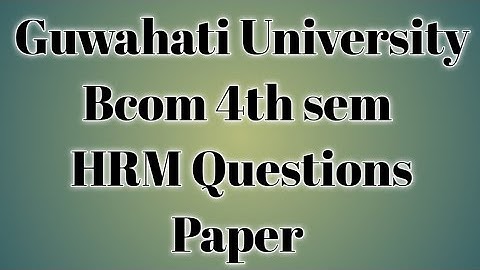 Guwahati University Bcom 4th sem HRM Questions Paper | FEBISHI