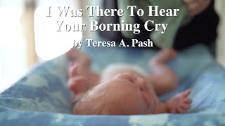I Was There To Hear Your Borning Cry (Sing-along) by Teresa A. Pash