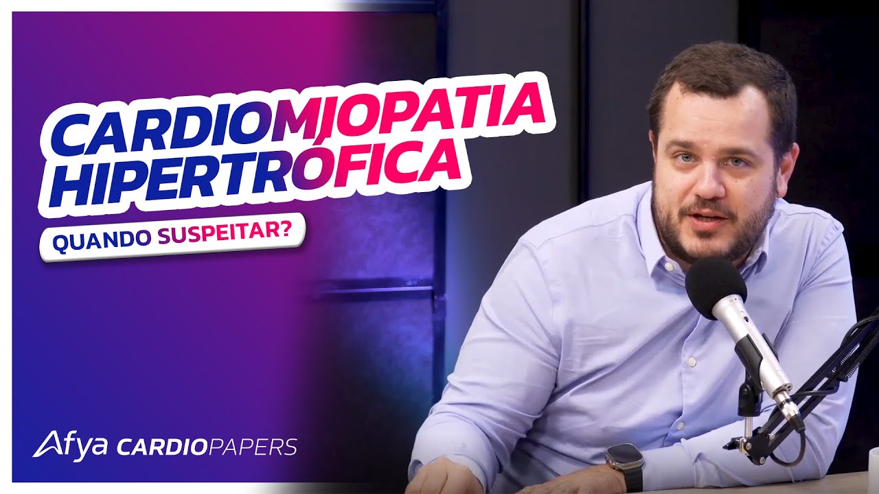 Cardiomiopatia Hipertrófica, quando suspeitar?