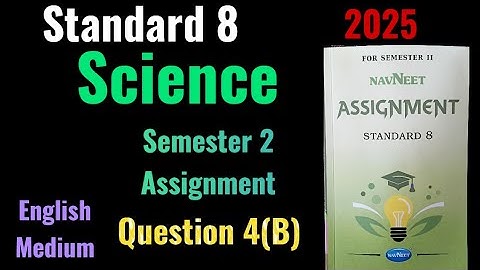 Standard 8 Science | Navneet Semester 2 Assignment 2025 | Science Question 4(B) | English Medium