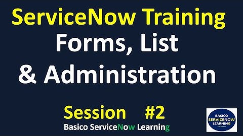 #2 ServiceNow Ontwikkelingstraining | Formulieren, Lijst & Beheer | ServiceNow Online Training