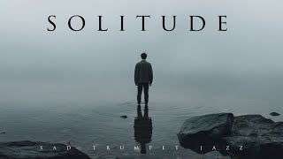 Solitude | Sad Trumpet Jazz | Lounge Music by Lounge Music No views 3 hours, 42 minutes