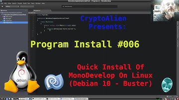 Program Install - Episode #006 - Quick Install Of MonoDevelop On Linux (Debian 10 - Buster)
