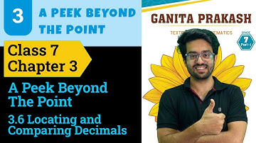 Class 7 | Chapter 3 | A Peek Beyond the Point | 3.6 Locating and Comparing Decimals | Ganita Prakash