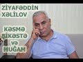 Haminin Seve-Seve Dinlediyi Bir Mugam Ziyafeddin Xelilov Sintizator Vusal Qasimov Cavanligim Getdi