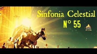 Video thumbnail of "SINFONIA CELESTIAL Nº 55 _ "QUIERO VERTE ENTRAR POR LAS CALLES DE JERUSALEM Y ADORARTE ''"