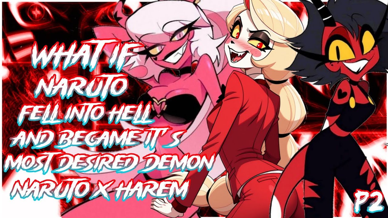 Naruto Fells into Hell & Became It's Most Desired Demon and got Harem | Hazbin Hotel | PART 2