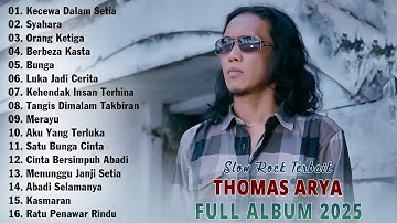 KECEWA DALAM SETIA, SYAHARA, ORANG KETIGA || THOMAS ARYA FULL ALBUM 2025 BIKIN BAPER