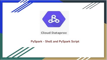 GCP -  Dataproc ,PySpark - Shell , PySpark | Job Submit through Script