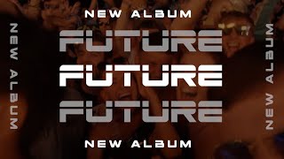 Trailer NEW ALBUM - Future 2022 | IN JUNE