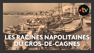 Les Racines Italiennes Du Cros À Cagnes-Sur-Mer Avec Les Familles De Pêcheurs Venues De Naples