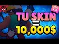 TU IDEA DE SKIN DENTRO DE BRAWL STARS ¡¡Y ENCIMA TE PAGAN $10,000!!