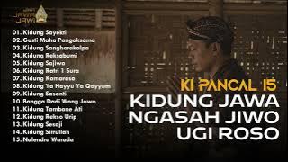KI PANCAL  - KIDUNG JAWA NGASAH JIWO UGI ROSO