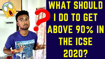 How can I get a 90% and above percentage in the ICSE 2020? Last 4 months strategy before Boards?