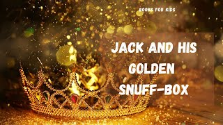 Jack and His Golden Snuff Box - English Fairy Tale Story for Kids