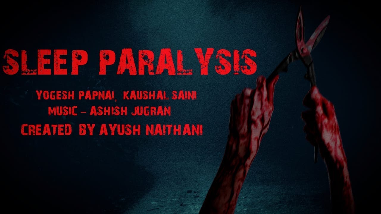 Ayush Naithani Sleep Paralysis Ii Music By Ashish Jugran Youtube