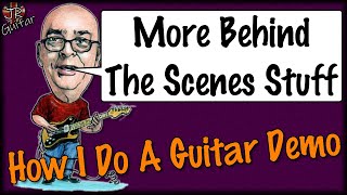 More Behind The Scenes Stuff  How I Do A Guitar Demo