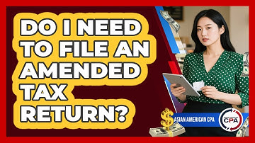 Do I Need To File An Amended Tax Return?